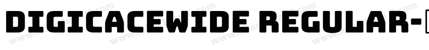 DIGICACEWIDE REGULAR字体转换